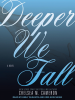 Deeper_We_Fall