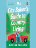 The_City_Baker_s_Guide_to_Country_Living