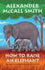 How_to_raise_an_elephant