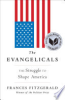 The_Evangelicals__The_Struggle_to_Shape_America
