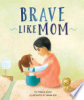 Brave_like_mom