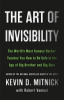 The_Art_of_Invisibility__The_World_s_Most_Famous_Hacker_Teaches_You_How_to_Be_Safe_in_the_Age_of_Big_Brother_and_Big_Data