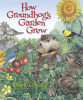 How_Groundhogs_Garden_Grew