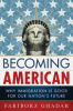 Becoming__American__why_immigration_is_good_for_our_nation_s_future