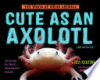 Cute_as_an_axolotl