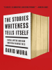 The_Stories_Whiteness_Tells_Itself