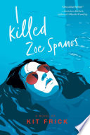 I_killed_Zoe_Spanos