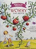 What_to_Do_When_You_Worry_Too_Much__A_Kid_s_Guide_to_Overcoming_Anxiety