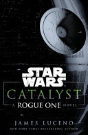Star_Wars_Catalyst__A_Rogue_One_Novel