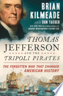 Thomas_Jefferson_and_the_Tripoli_Pirates__The_Forgotten_War_that_Changed_American_History