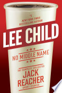 No_middle_name__the_complete_collected_Jack_Reacher_short_stories