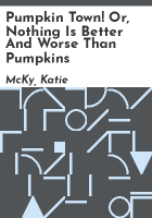 Pumpkin_Town__or__Nothing_Is_Better_and_Worse_Than_Pumpkins