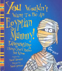 You_wouldn_t_want_to_be_an_Egyptian_mummy