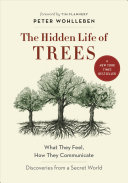 The_Hidden_Life_of_Trees__What_They_Feel__How_They_Communicate__Discoveries_from_a_Secret_World