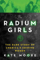 The_radium_girls___the_dark_story_of_America_s_shining_women