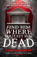 Find_him_where_you_left_him_dead