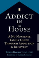 Addict_in_the_House__A_No-Nonsense_Family_Guide_Through_Addiction___Recovery