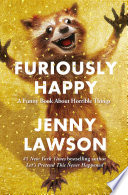 Furiously_Happy__A_Funny_Book_About_Horrible_Things