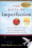 The_Gifts_of_Imperfection__Let_go_of_Who_you_Think_You_re_Supposed_to_be_and_Embrace_Who_you_Are
